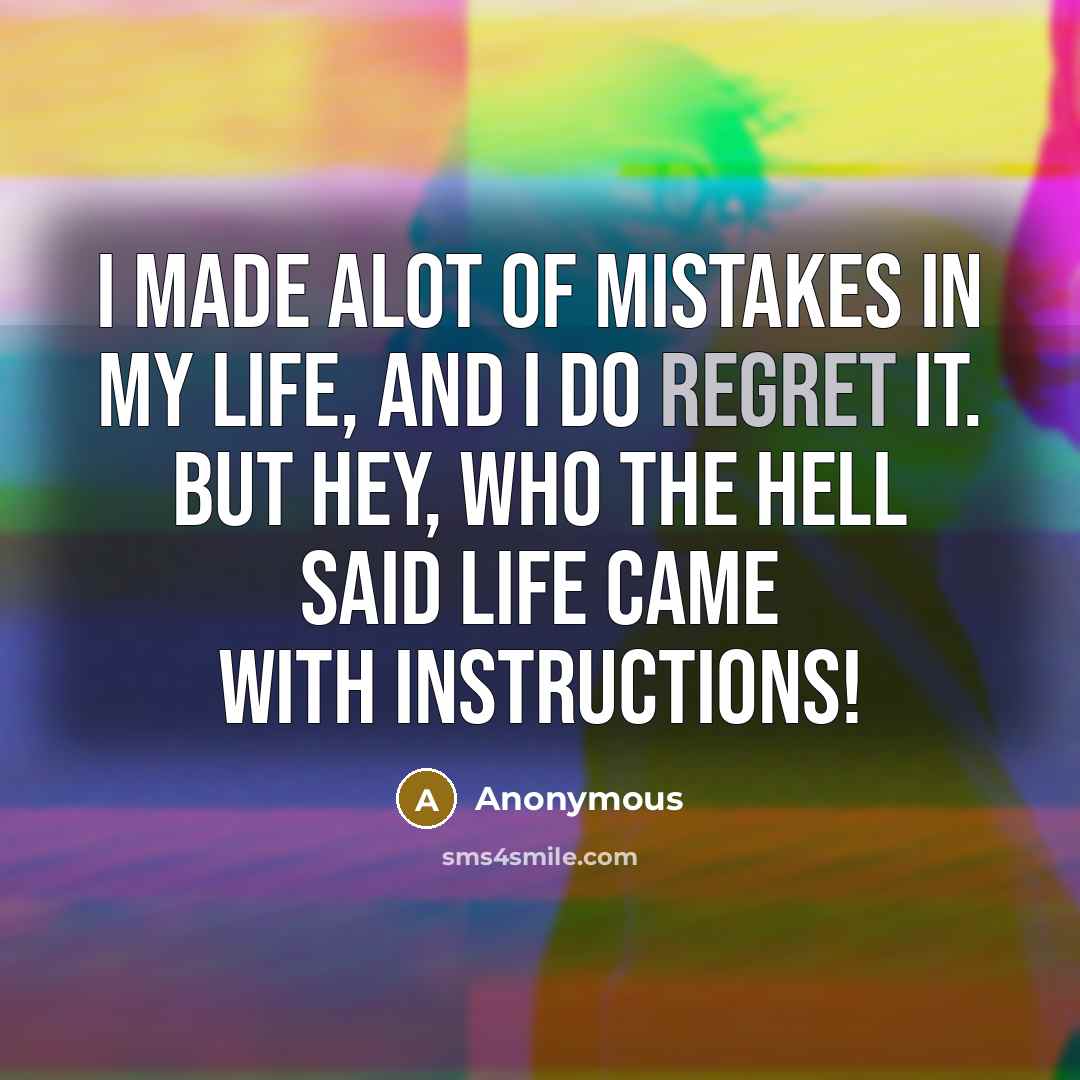 “I made alot of mistakes in my life, and I…” quote by Anonymous