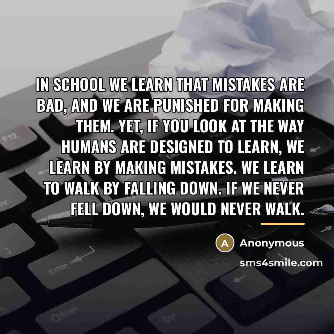 “In school we learn that mistakes are bad, and we…” quote by Anonymous