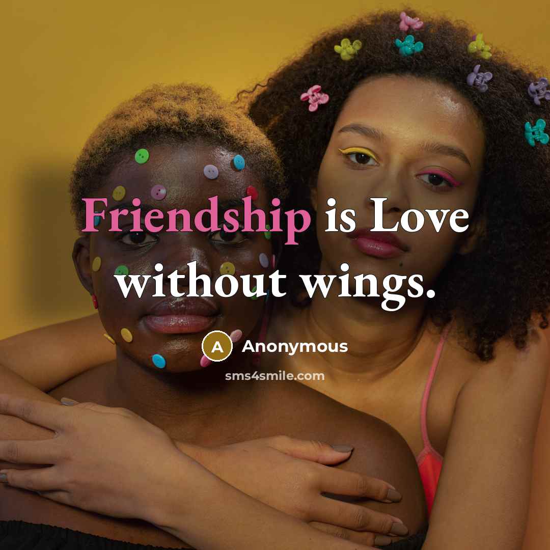 “Friendship is Love without wings.…” quote by Anonymous