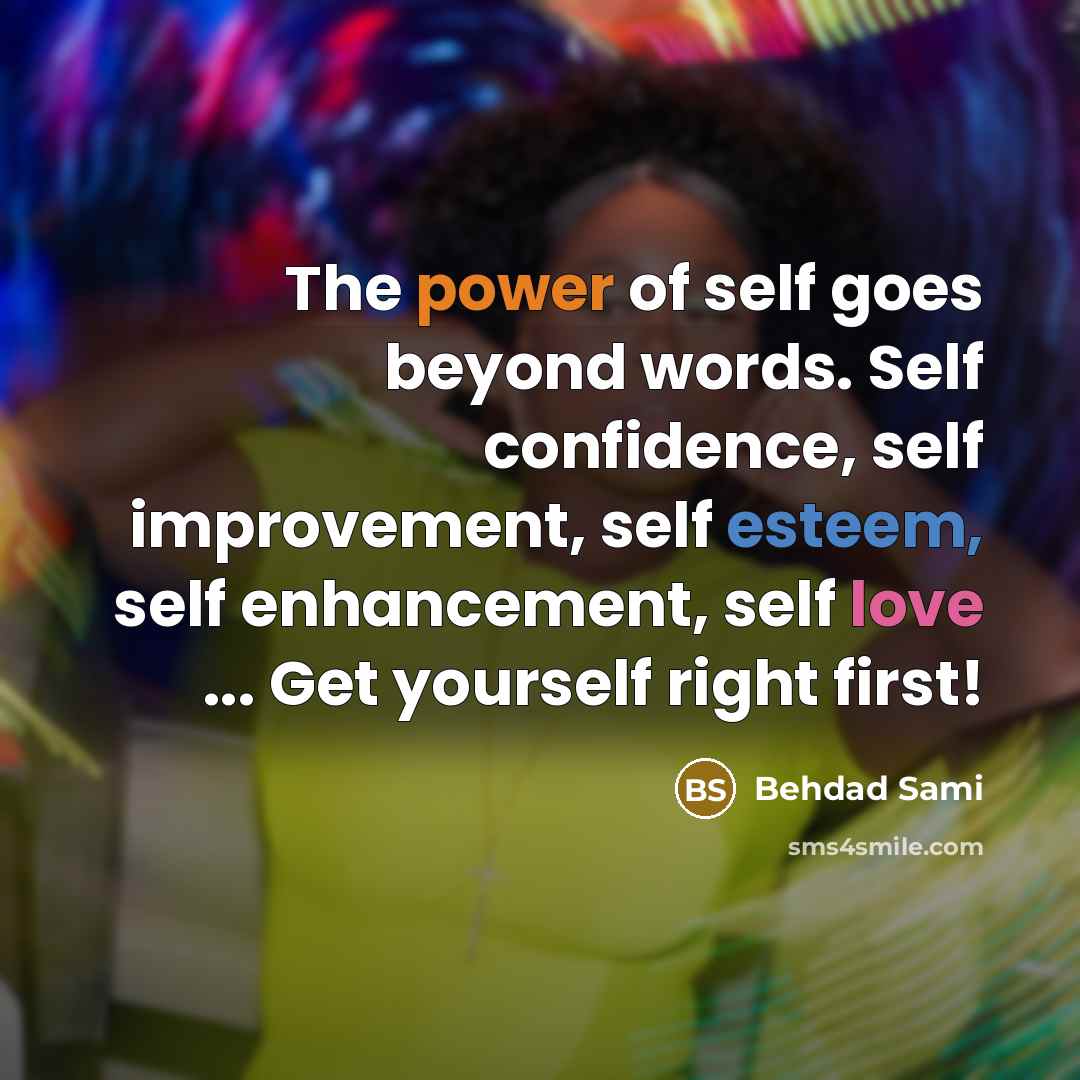 “The power of self goes beyond words. Self confidence, self…” quote by Behdad Sami