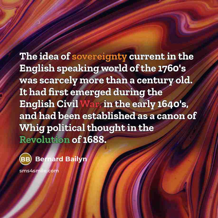 “The idea of sovereignty current in the English speaking world…” quote by Bernard Bailyn