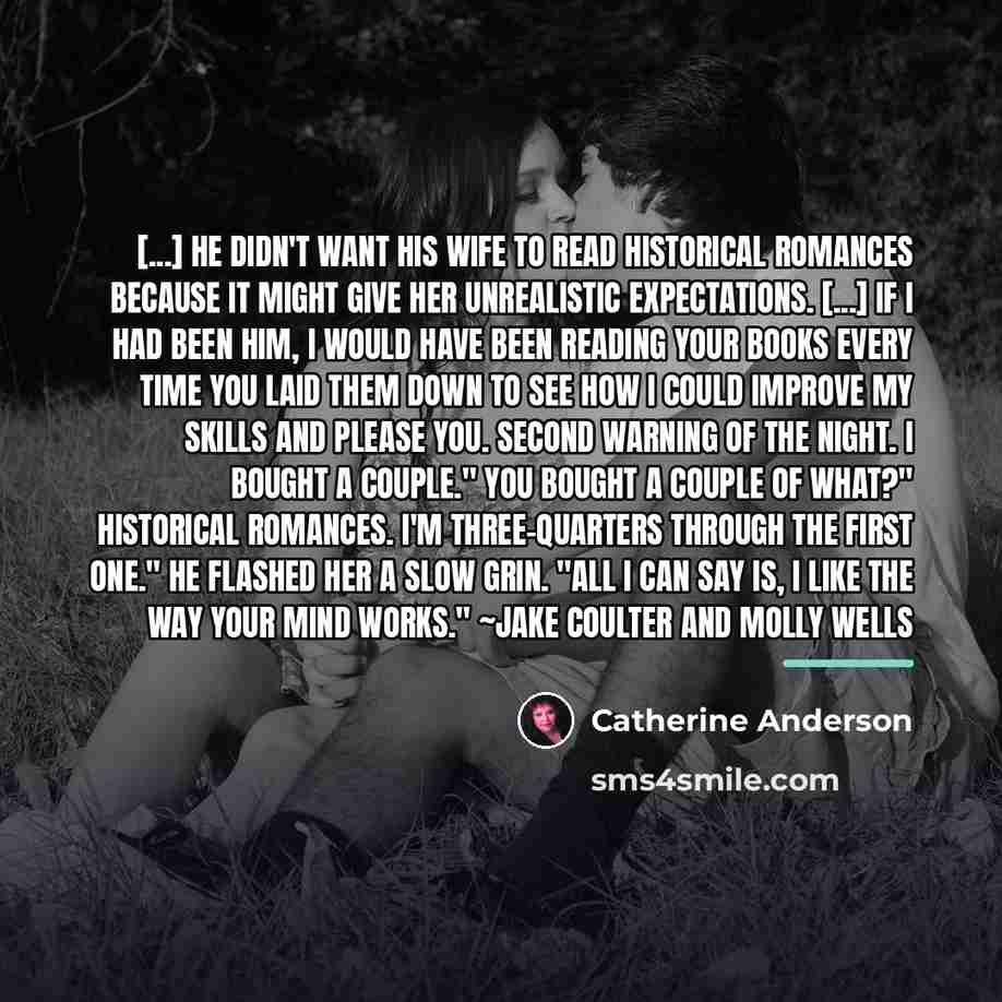 “[...] He didn't want his wife to read historical romances…” quote by Catherine Anderson