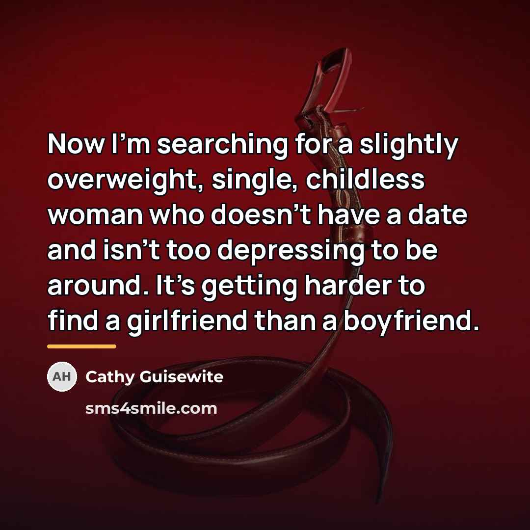 “Now I'm searching for a slightly overweight, single, childless woman…” quote by Cathy Guisewite