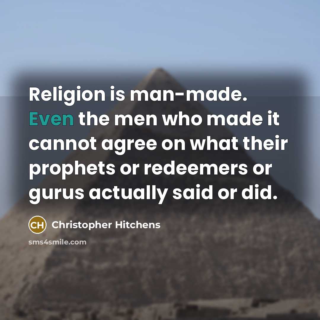 “Religion is man-made. Even the men who made it cannot…” quote by Christopher Hitchens