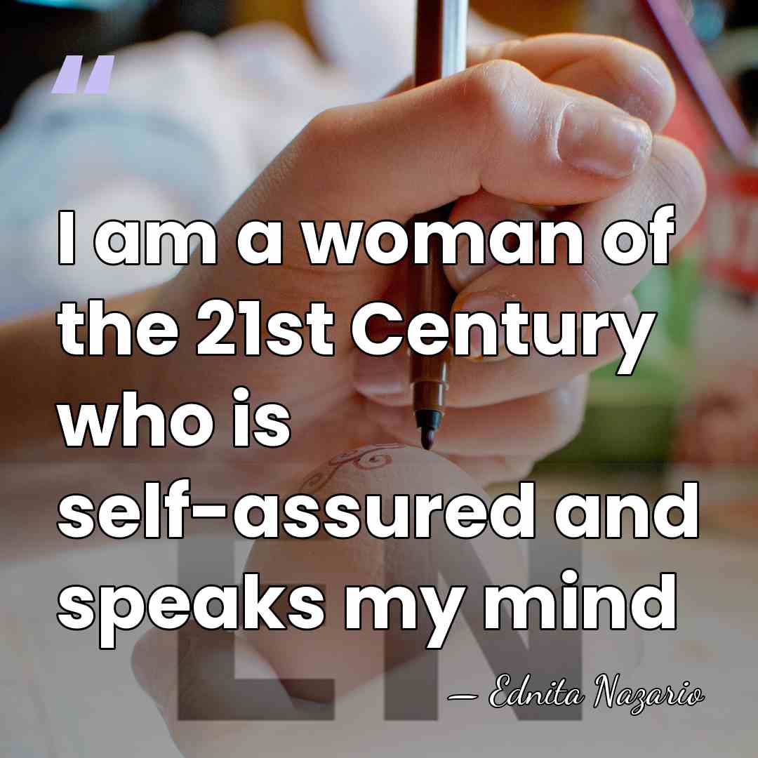I am a woman of the 21st Century who is self-assured and&hellip; - Ednita Nazario