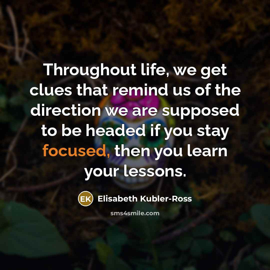 “Throughout life, we get clues that remind us of the…” quote by Elisabeth Kubler-Ross