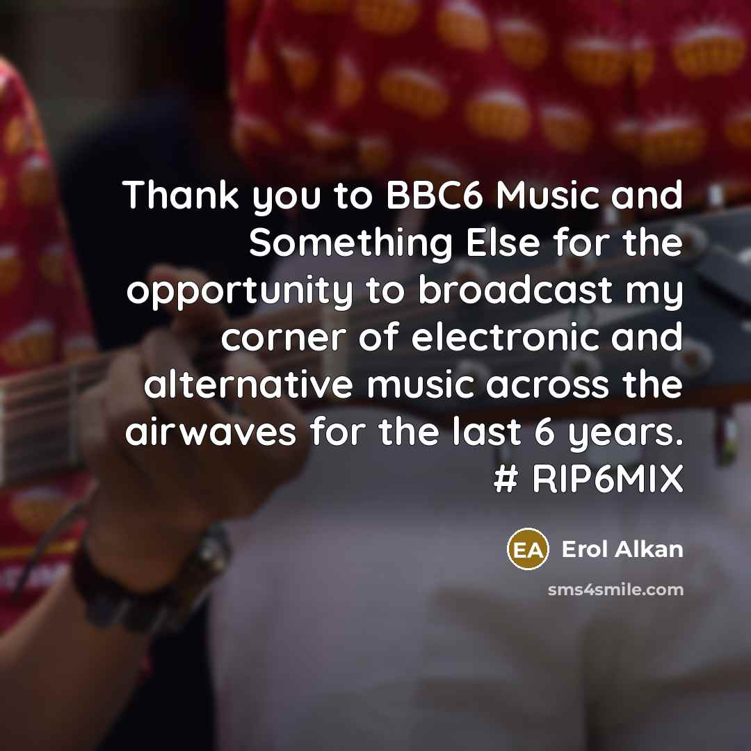 “Thank you to BBC6 Music and Something Else for the…” quote by Erol Alkan