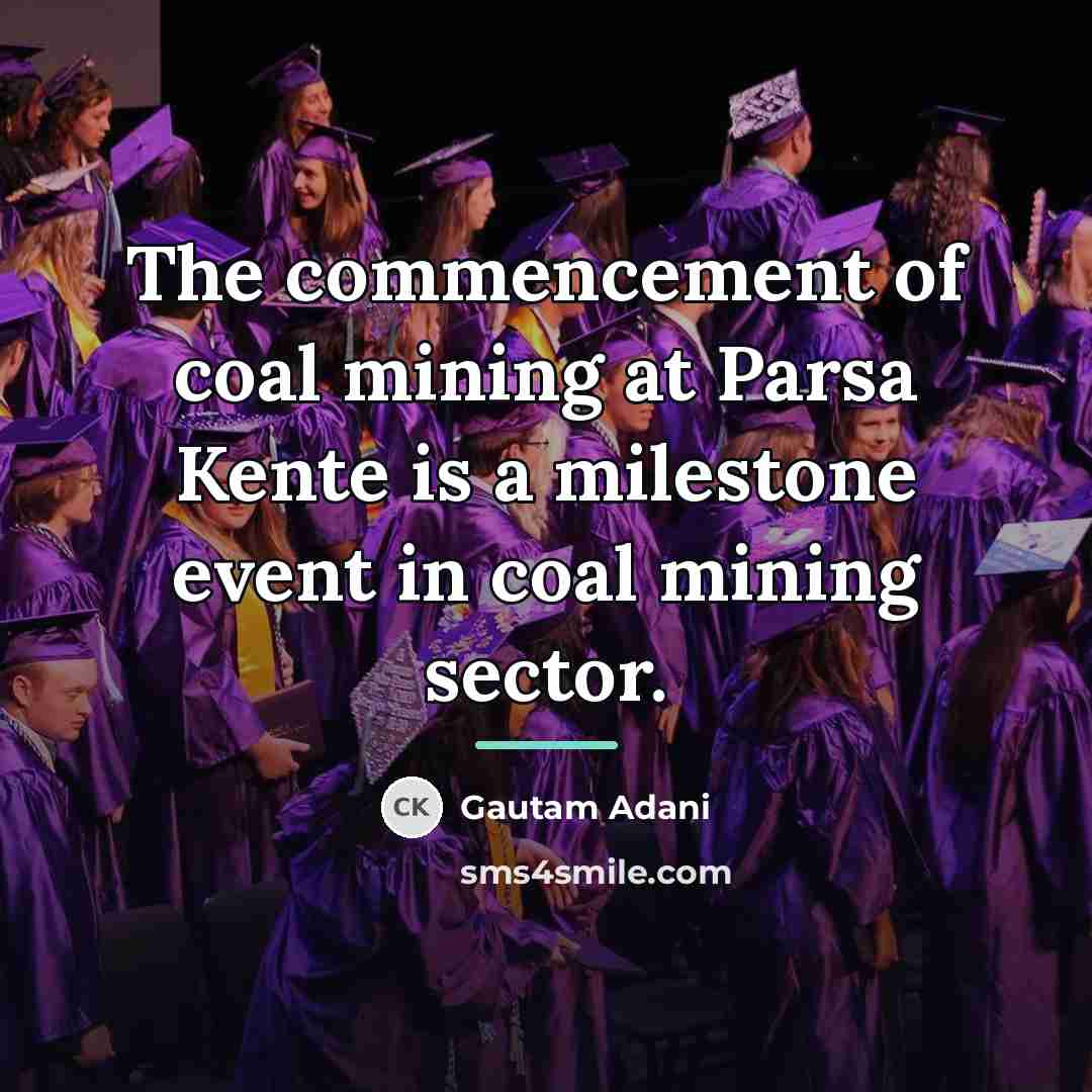 “The commencement of coal mining at Parsa Kente is a…” quote by Gautam Adani