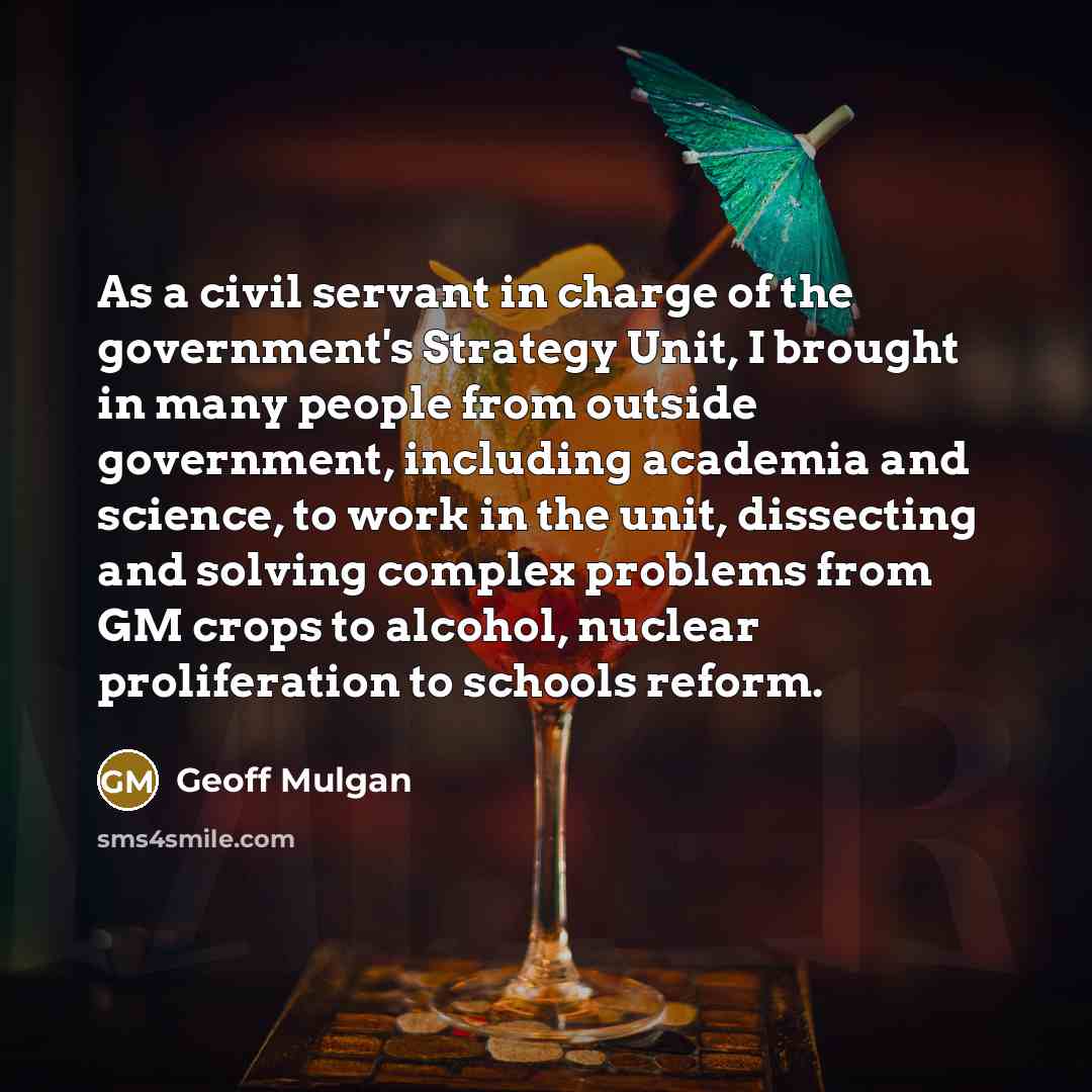 “As a civil servant in charge of the government's Strategy…” quote by Geoff Mulgan