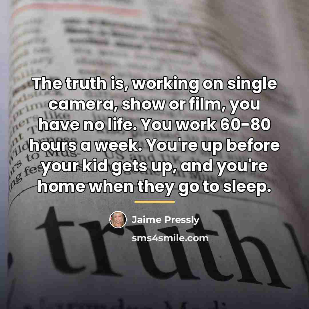“The truth is, working on single camera, show or film,…” quote by Jaime Pressly