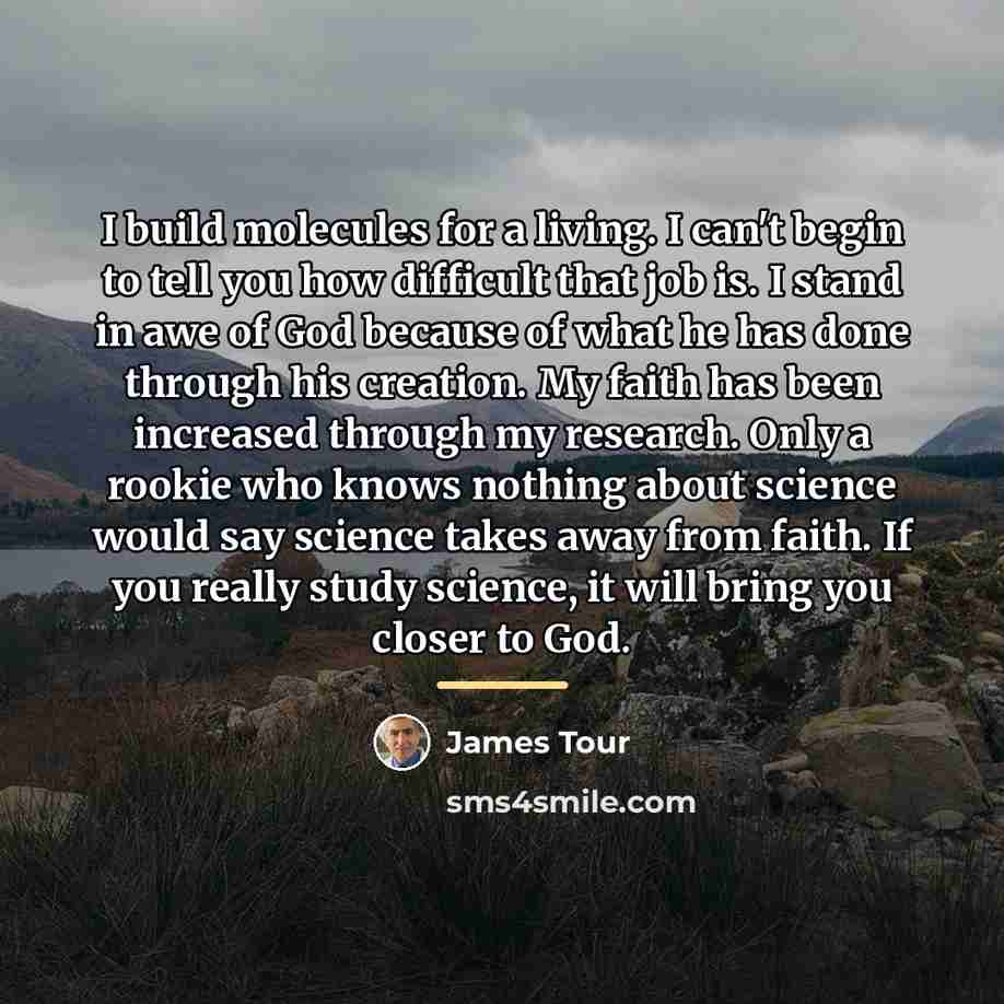 “I build molecules for a living. I can't begin to…” quote by James Tour