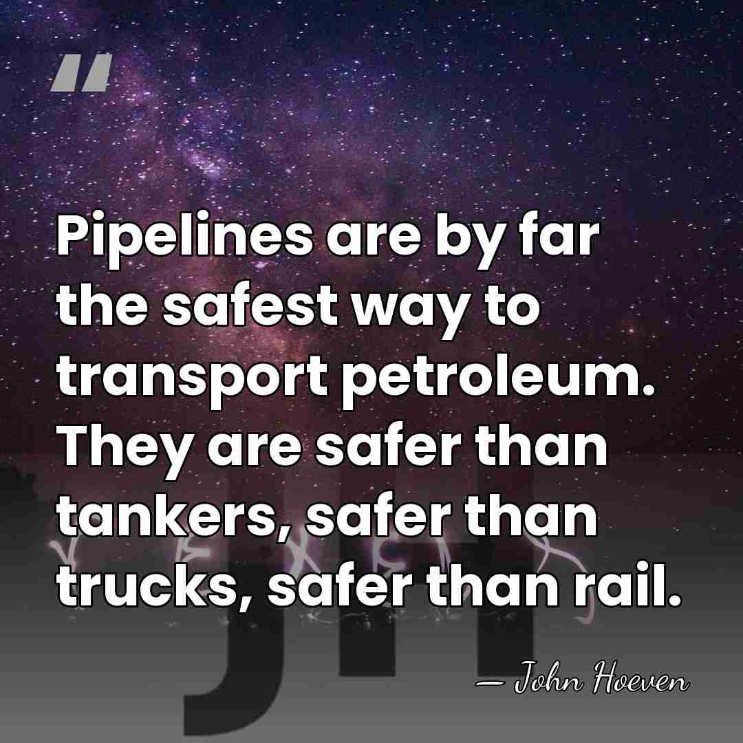 Pipelines are by far the safest way to transport petroleum. They are&hellip; - John Hoeven