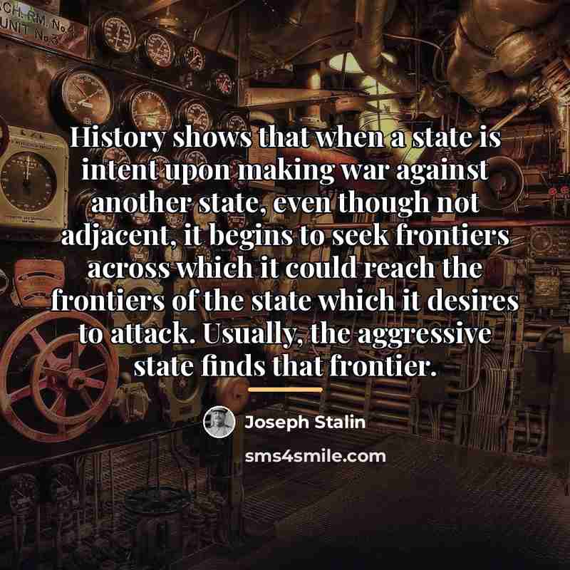 “History shows that when a state is intent upon making…” quote by Joseph Stalin
