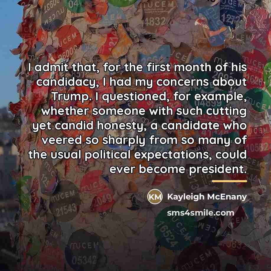 “I admit that, for the first month of his candidacy,…” quote by Kayleigh McEnany