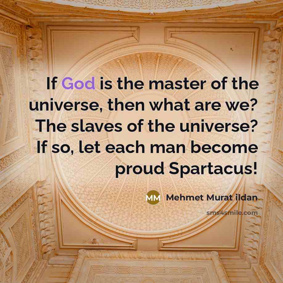 “If God is the master of the universe, then what…” quote by Mehmet Murat Ildan