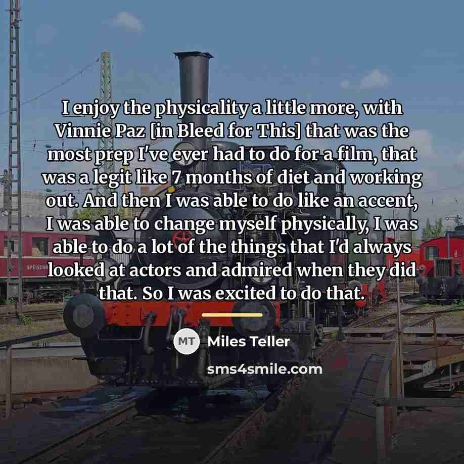 “I enjoy the physicality a little more, with Vinnie Paz…” quote by Miles Teller