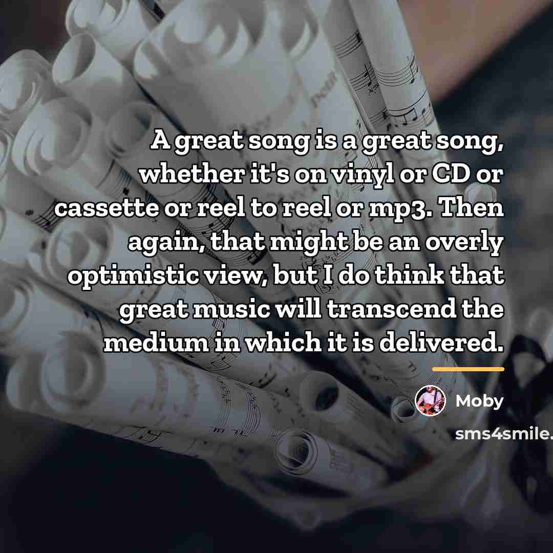 “A great song is a great song, whether it's on…” quote by Moby