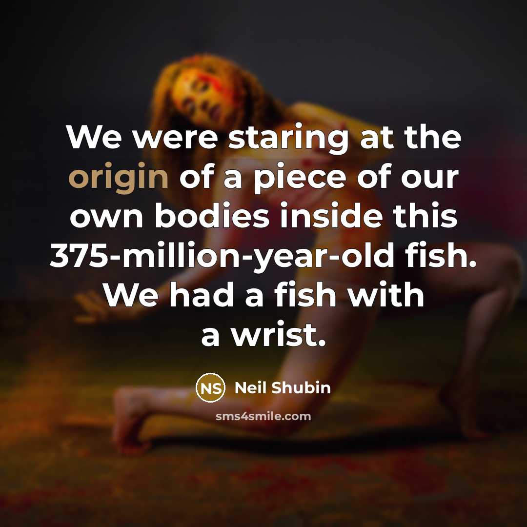 “We were staring at the origin of a piece of…” quote by Neil Shubin