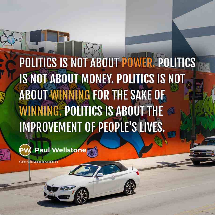 “Politics is not about power. Politics is not about money.…” quote by Paul Wellstone