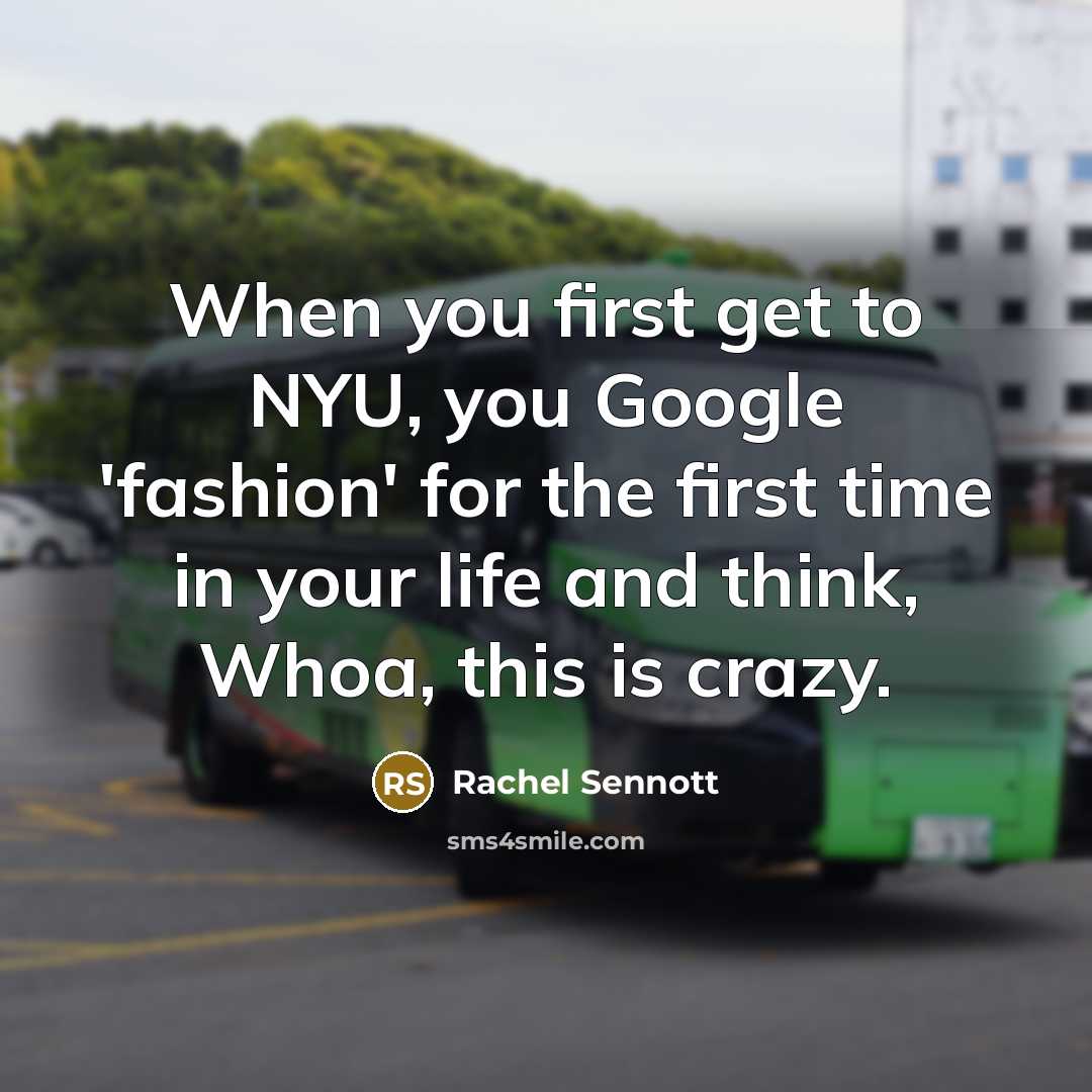“When you first get to NYU, you Google 'fashion' for…” quote by Rachel Sennott