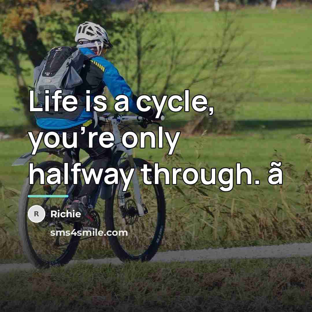 “Life is a cycle, you're only halfway through. ã…” quote by Richie