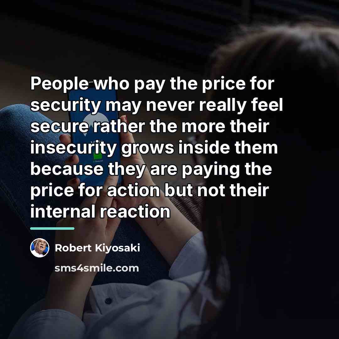 “People who pay the price for security may never really…” quote by Robert Kiyosaki