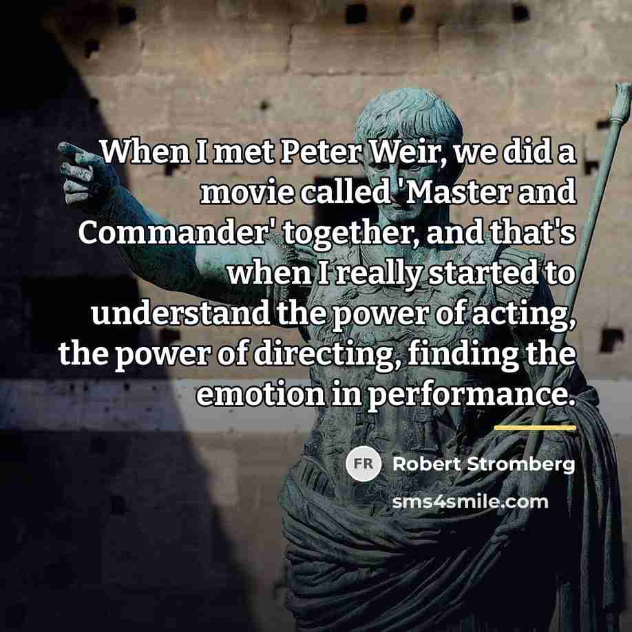 “When I met Peter Weir, we did a movie called…” quote by Robert Stromberg