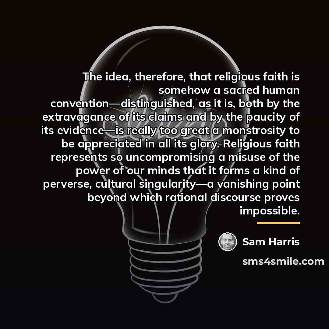 “The idea, therefore, that religious faith is somehow a sacred…” quote by Sam Harris