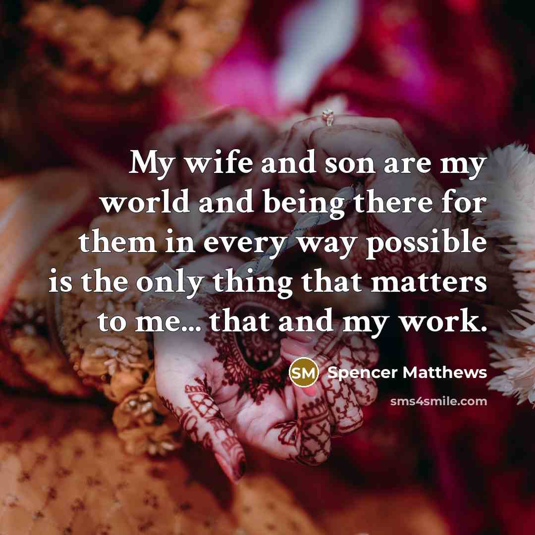 “My wife and son are my world and being there…” quote by Spencer Matthews