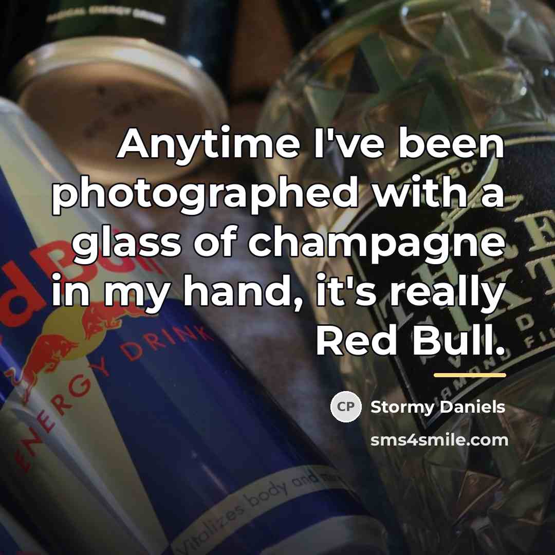 “Anytime I've been photographed with a glass of champagne in…” quote by Stormy Daniels