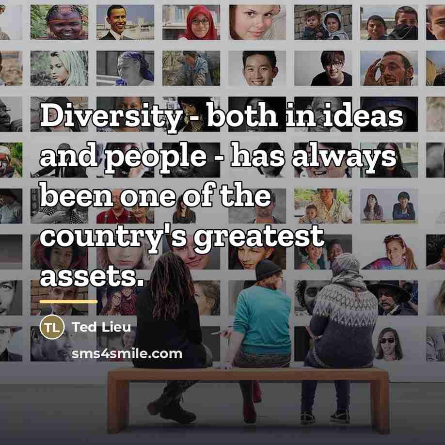 “Diversity - both in ideas and people - has always…” quote by Ted Lieu