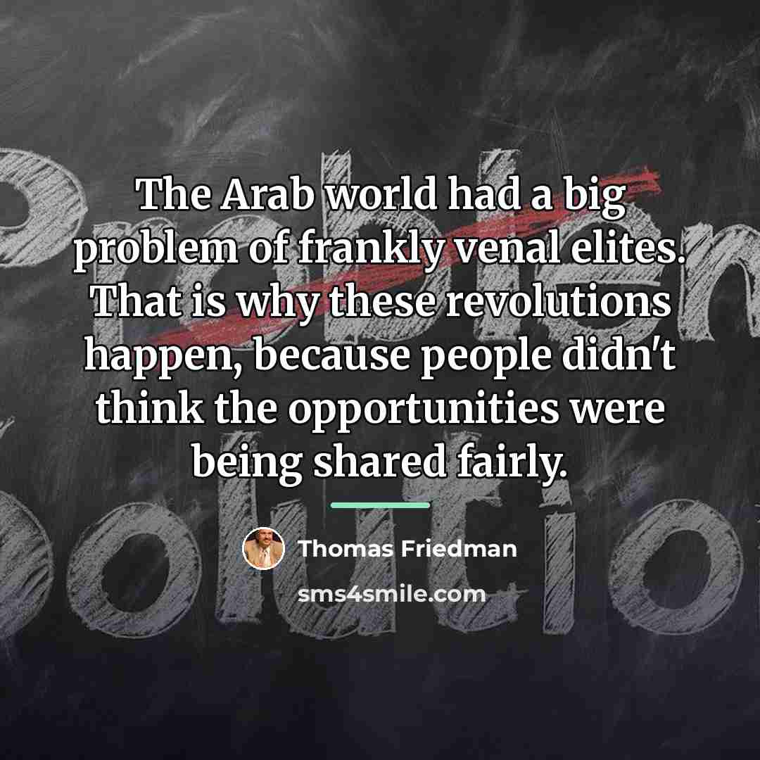 “The Arab world had a big problem of frankly venal…” quote by Thomas Friedman