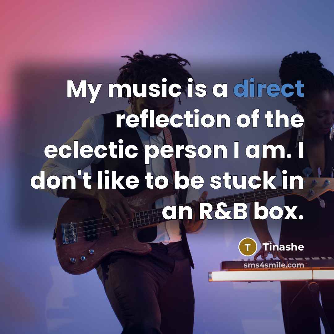 “My music is a direct reflection of the eclectic person…” quote by Tinashe