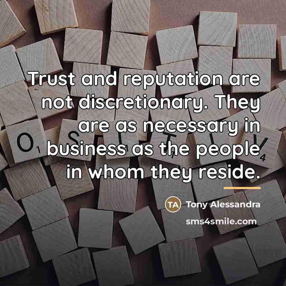 “Trust and reputation are not discretionary. They are as necessary…” quote by Tony Alessandra