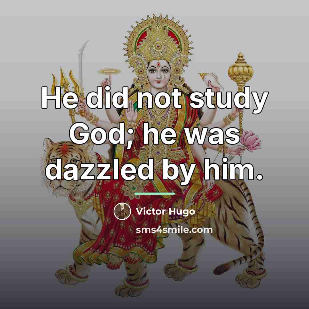 “He did not study God; he was dazzled by him.…” quote by Victor Hugo