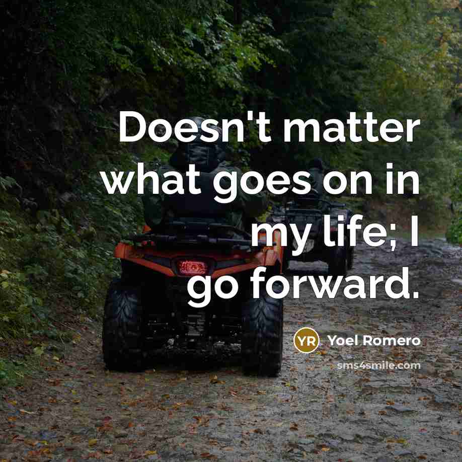 “Doesn't matter what goes on in my life; I go…” quote by Yoel Romero