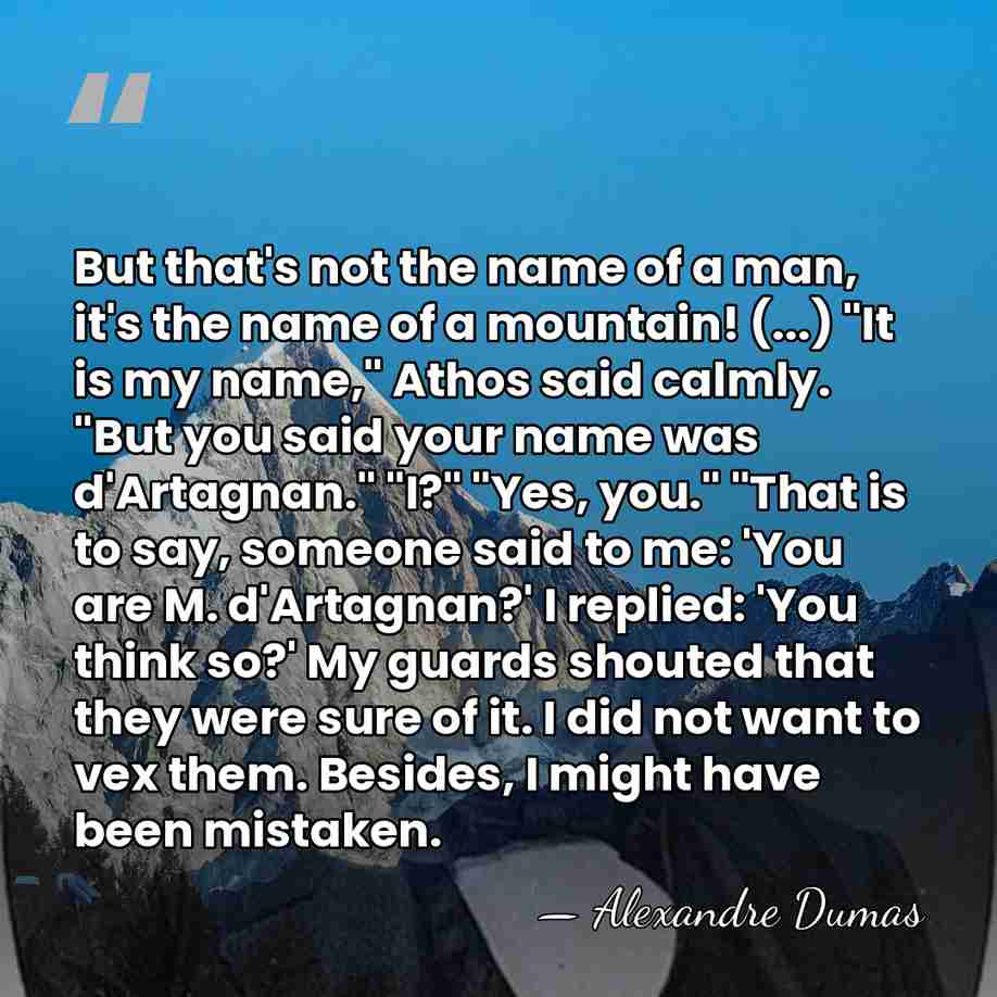 But that's not the name of a man, it's the name of&hellip; - Alexandre Dumas