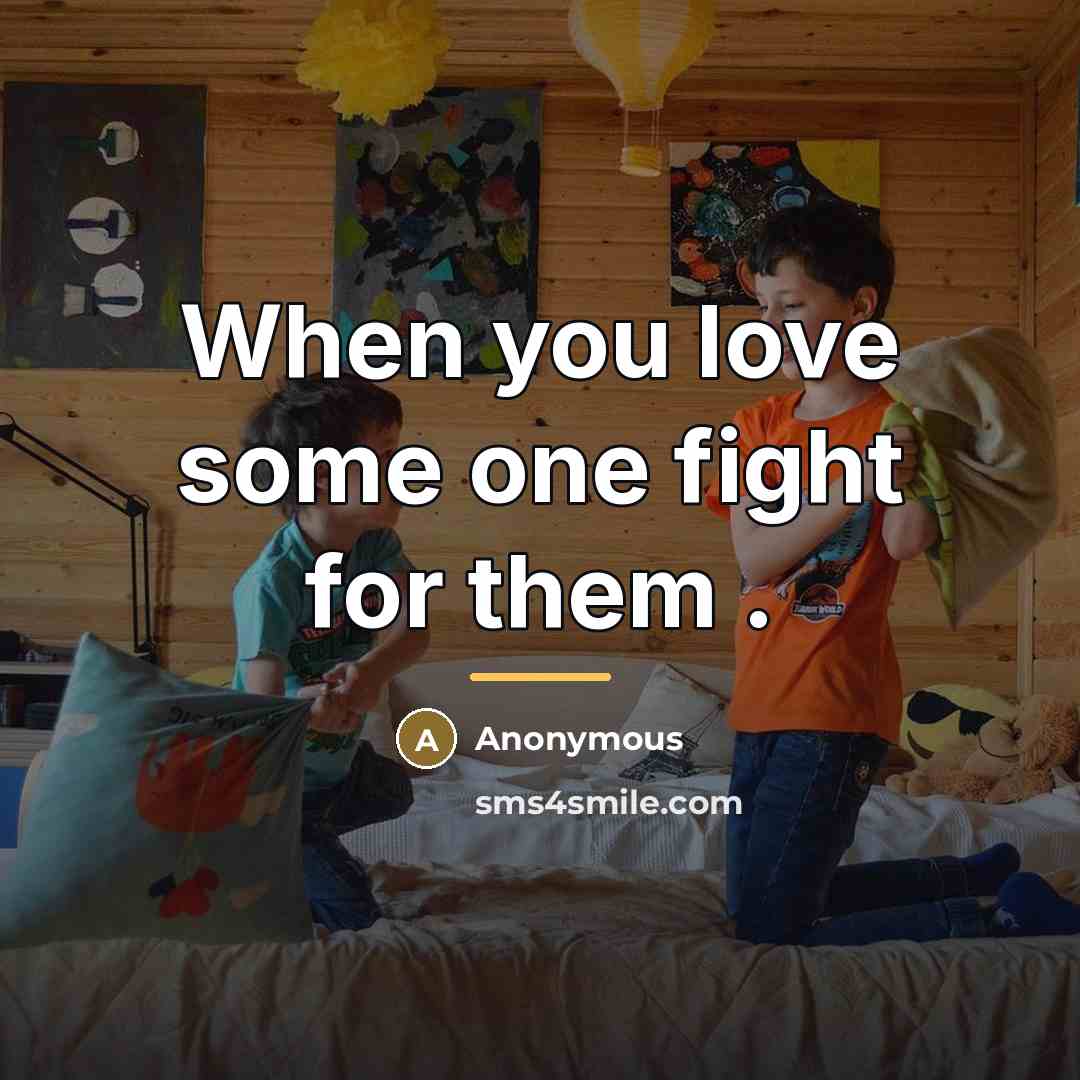 “When you love some one fight for them .…” quote by Anonymous