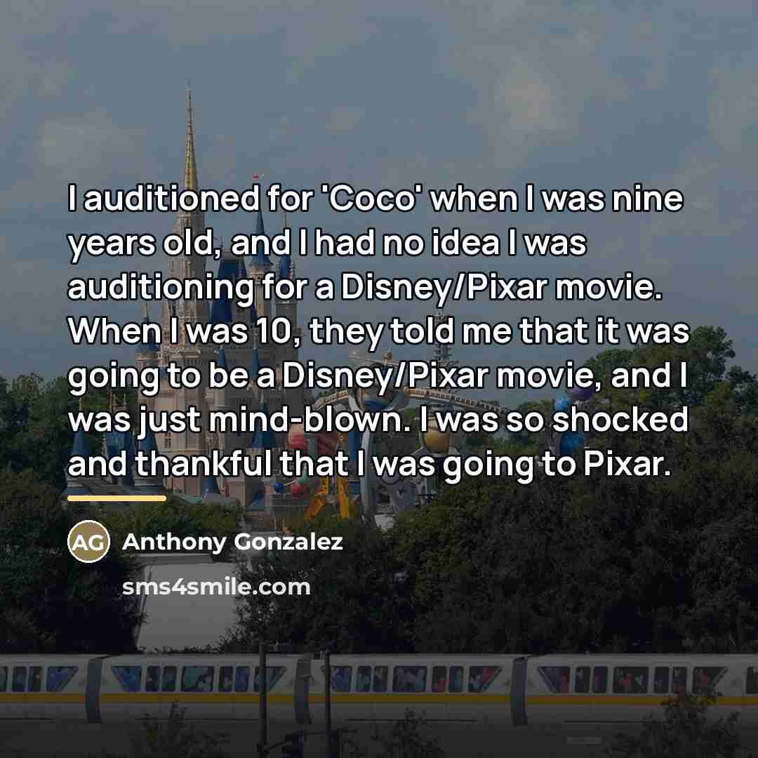 “I auditioned for 'Coco' when I was nine years old,…” quote by Anthony Gonzalez