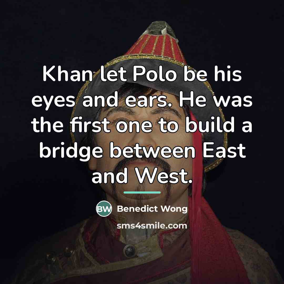 “Khan let Polo be his eyes and ears. He was…” quote by Benedict Wong