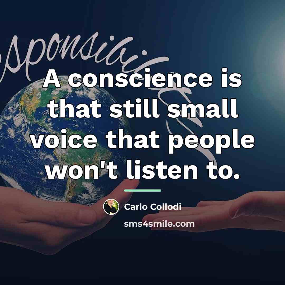 “A conscience is that still small voice that people won't…” quote by Carlo Collodi