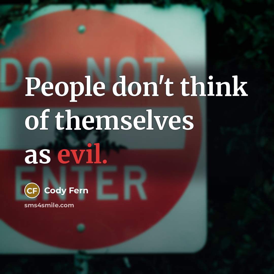 “People don't think of themselves as evil.…” quote by Cody Fern
