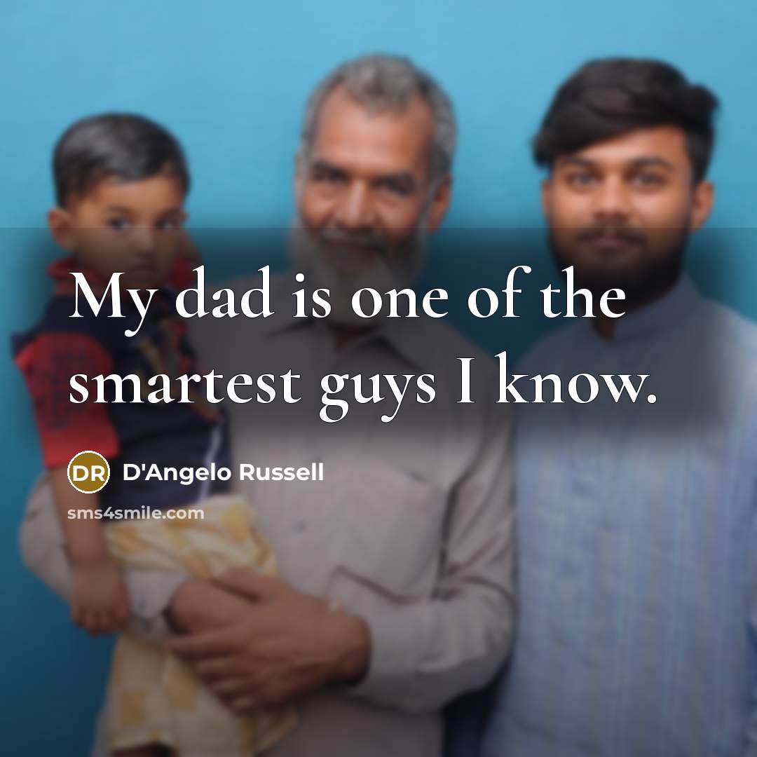 “My dad is one of the smartest guys I know.…” quote by D'Angelo Russell