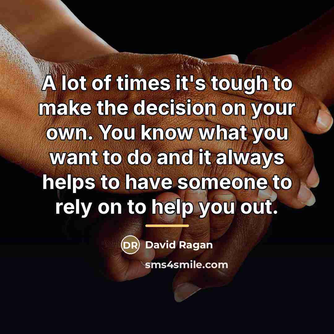 “A lot of times it's tough to make the decision…” quote by David Ragan