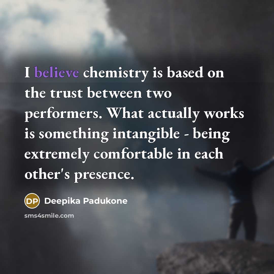 “I believe chemistry is based on the trust between two…” quote by Deepika Padukone