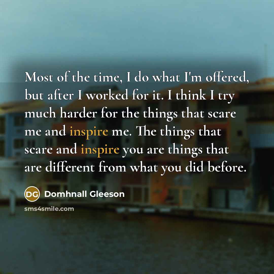 “Most of the time, I do what I'm offered, but…” quote by Domhnall Gleeson