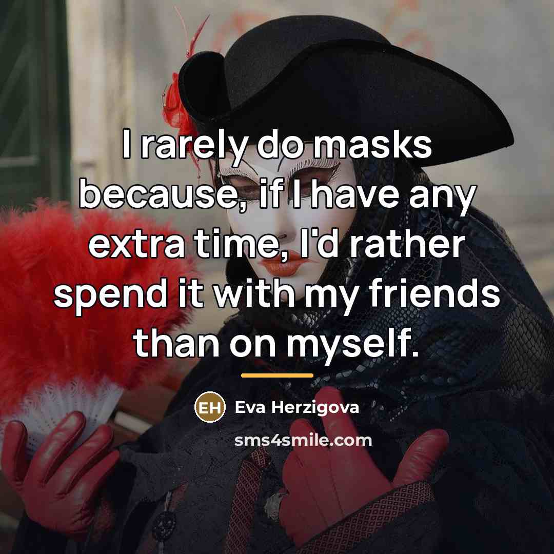“I rarely do masks because, if I have any extra…” quote by Eva Herzigova