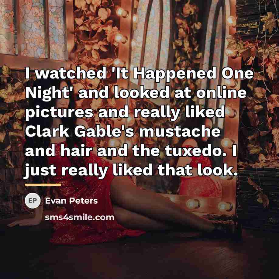 “I watched 'It Happened One Night' and looked at online…” quote by Evan Peters