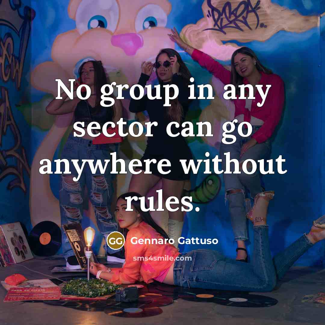 “No group in any sector can go anywhere without rules.…” quote by Gennaro Gattuso