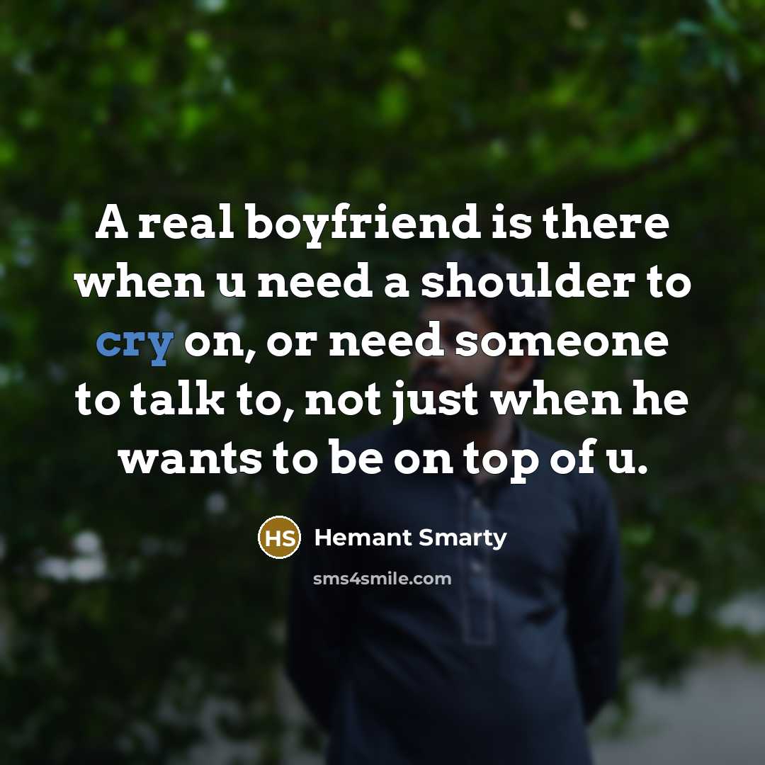 “A real boyfriend is there when u need a shoulder…” quote by Hemant Smarty